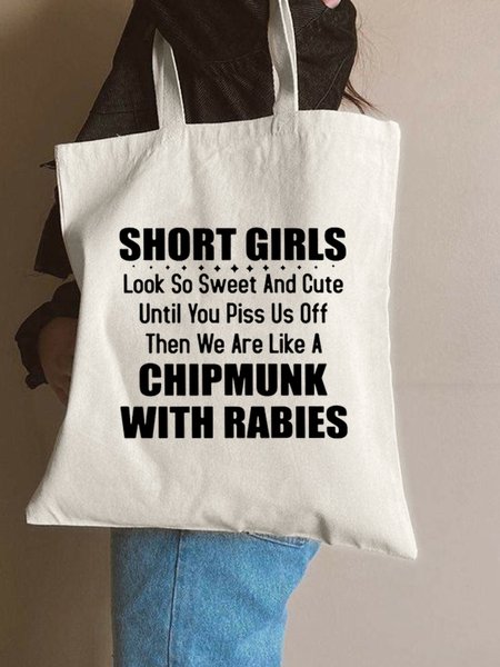 

Short Girls Look So Sweet And Cute Until You Piss Us Off Text Letter Shopping Tote, White, Bags