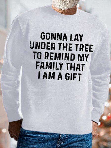

Mens Gonna Lay Under The Tree To Remind My Family That I Am A Gift Funny Christmas Sweatshirt, White, Hoodies&Sweatshirts