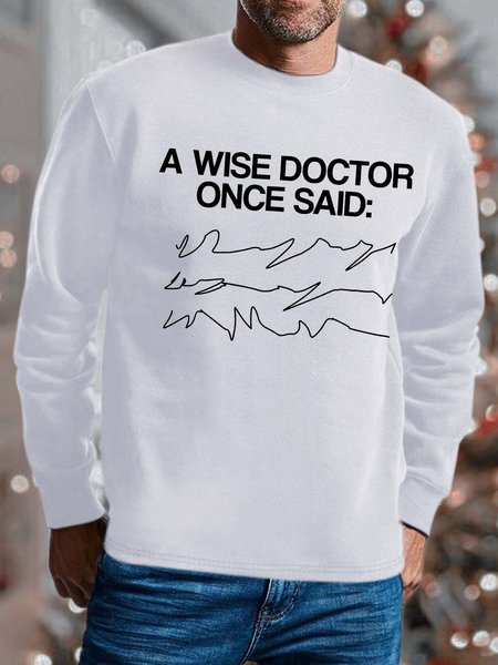 

Men A Wise Doctor Once Said Casual Regular Fit Sweatshirt, White, Hoodies&Sweatshirts