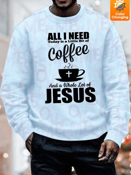 

Unisex Funny Text Letters All I Need Coffee And A Whole Lot Of Jesus UV Color Changing Sweatshirt, Light blue, Hoodies&Sweatshirts