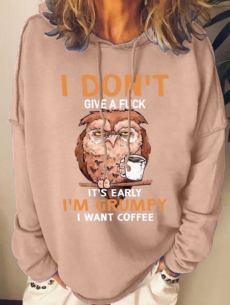 

I Don't Give A Fuck It's Early I'm Grumpy I Want Coffee Women's Owl Sweatshirt, Pink, Hoodies&Sweatshirts