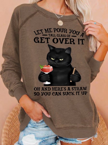 

Women's Let Me Pour You A Tall Glass Of Get Over It Oh And Here’s A Straw So You Can Suck It Up Sweatshirt, Khaki, Hoodies&Sweatshirts