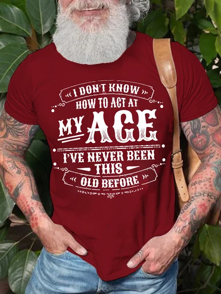 

Mens I Don't Know How To Act At My Age Funny Text Letters Cotton T-Shirt, Red, T-shirts