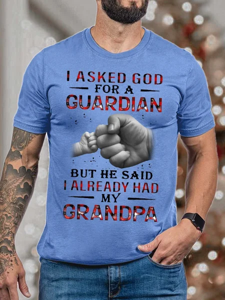 

Men's I Asked God For A Guardian But He Said I Already Had My Grandpa Fit Cotton Casual T-shirt, Light blue, T-shirts