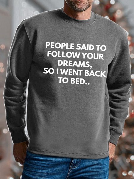 

Men People Said To Follow Your Dreams So I Went Back To Bed Text Letters Sweatshirt, Gray, Hoodies&Sweatshirts