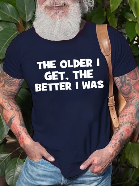 

Mens The Older I Get The Better I Was Funny Text Letters Cotton Crew Neck T-Shirt, Purplish blue, T-shirts