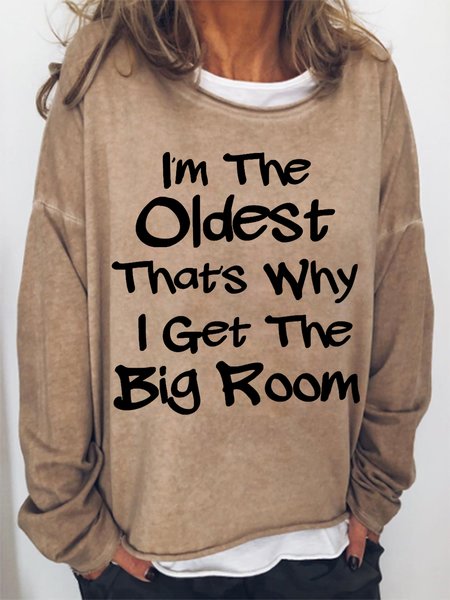 

Women Funny Saying I'm The Oldest That's Why I Get The Big Room Simple Loose Sweatshirt, Khaki, Hoodies&Sweatshirts