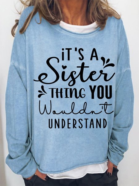 

Funny Sister Saying It's A Sister Thing You Wouldn't Understand Text Letters Sweatshirt, Light blue, Hoodies&Sweatshirts