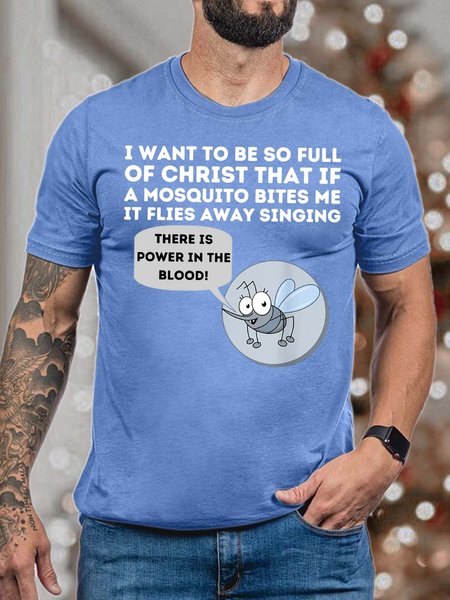 

Men I Want To Be So Full Of Christ That If A Mosquito Bites Me It Flies Away Singing Crew Neck Fit Cotton T-Shirt, Light blue, T-shirts