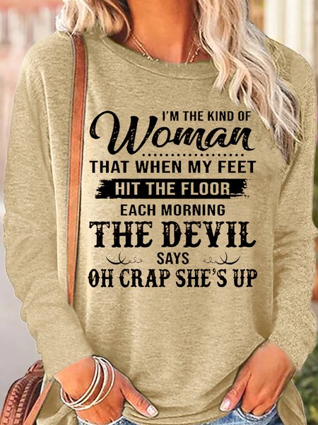 

Women's I'm The Kind Of Woman That When My Feet Hit The Floor Each Morning The Devil Says Long Sleeve Top, Apricot, Long sleeves
