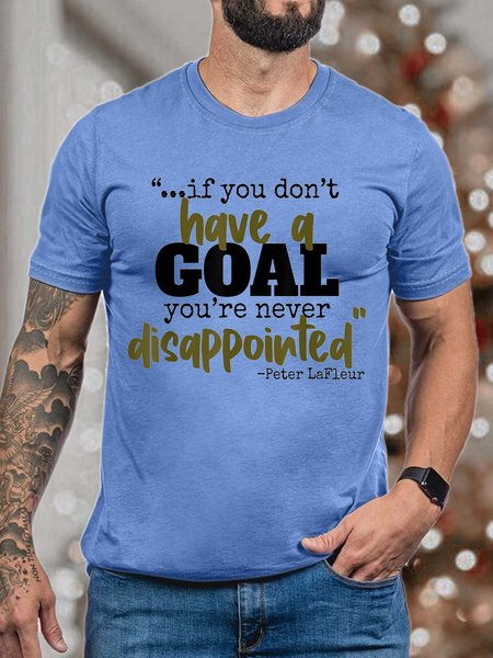 

Men If You Don’t Have A Goal You’re Never Disappointed Text Letters Casual Cotton T-Shirt, Light blue, T-shirts