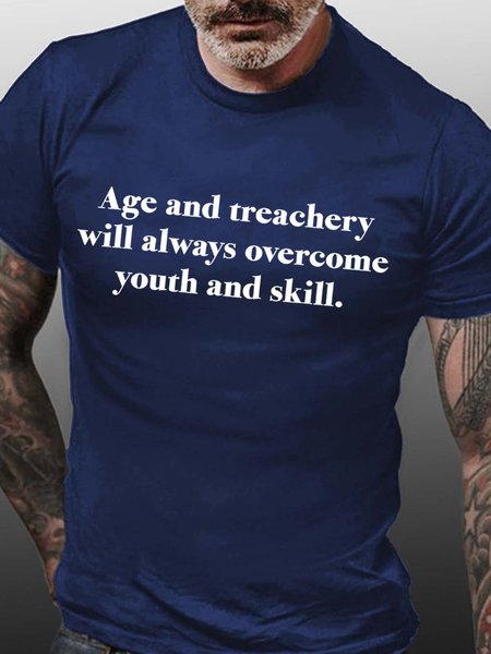 

Men Age And Treachery Will Always Overcome Youth And Skill Fit Casual T-Shirt, Deep blue, T-shirts