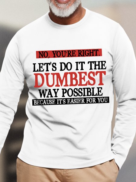 

Mens You Are Right Funny Graphic Print Text Letters Casual Loose Cotton Top, White, Long Sleeves