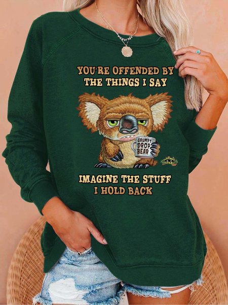

Women You’re Offended By The Things I Say Imagine The Stuff I Hold Back Loose Sweatshirt, Green, Hoodies&Sweatshirts
