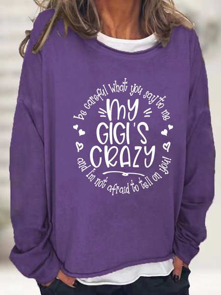 

Funny Word Grandma Be Careful What You Say To Me My Gigi's Crazy Simple Sweatshirt, Purple, Hoodies&Sweatshirts
