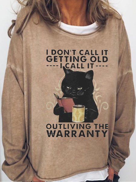 

Womens Black cat I don't call it getting old I call it outliving the warranty Crew Neck Casual Sweatshirt, Light brown, Hoodies&Sweatshirts