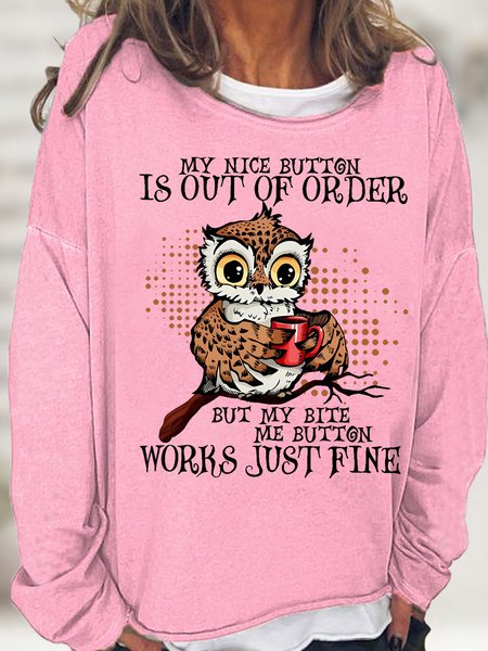 

My Nice Button Is Out Of Order But My Bite Me Button Works Just Fine Casual Sweatshirt, Pink, Hoodies&Sweatshirts