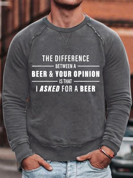 

Mens The Difference Between A Beer Your Opinion Is That I Asked For A Beer Funny Graphics Printed Text Letters Cotton-Blend Casual Sweatshirt, Gray, Hoodies&Sweatshirts