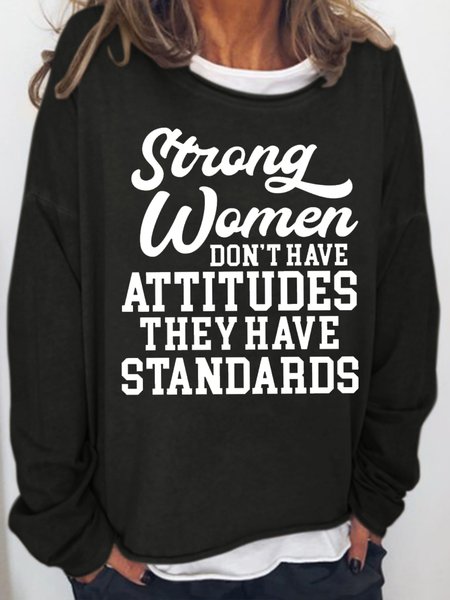 

Womens Strong Women Don't Have Attitudes They Have Standards Crew Neck Casual Sweatshirt, Black, Hoodies&Sweatshirts