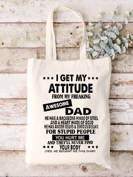 

I Get My Attitude From Awesome Dad Family Text Letter Shopping Tote, White, Bags