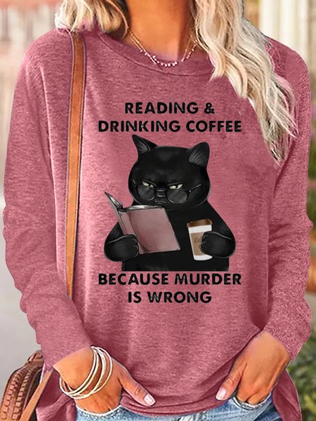

Womens READING AND DRINKING COFFEE BECAUSE MURDER IS WRONG CAT Casual Top, Pink, Long sleeves