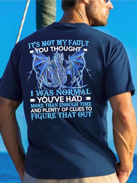 

Men It’s Not My Fault You Thought I Was Normal Text Letters Cotton Crew Neck T-Shirt, Deep blue, T-shirts