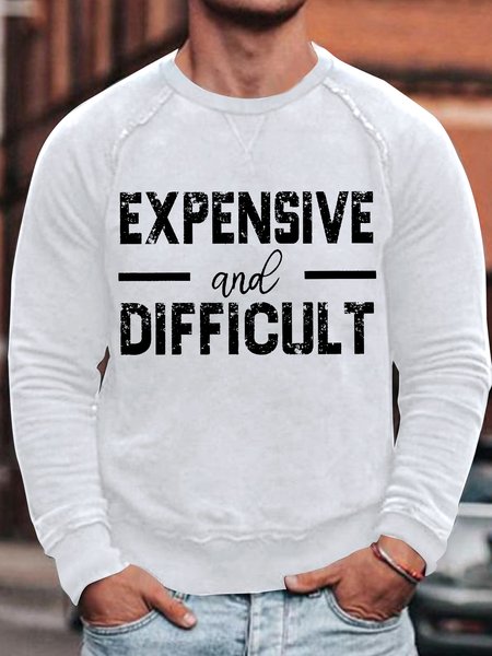 

Mens Expensive And Difficult Funny Graphics Printed Crew Neck Cotton-Blend Casual Sweatshirt, White, Hoodies&Sweatshirts