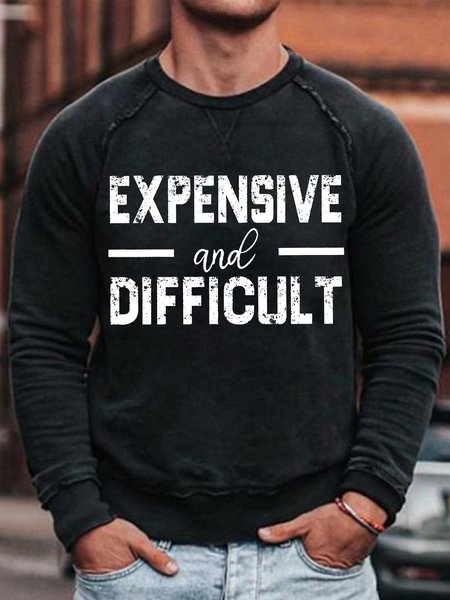 

Mens Expensive And Difficult Funny Graphics Printed Crew Neck Cotton-Blend Casual Sweatshirt, Black, Hoodies&Sweatshirts