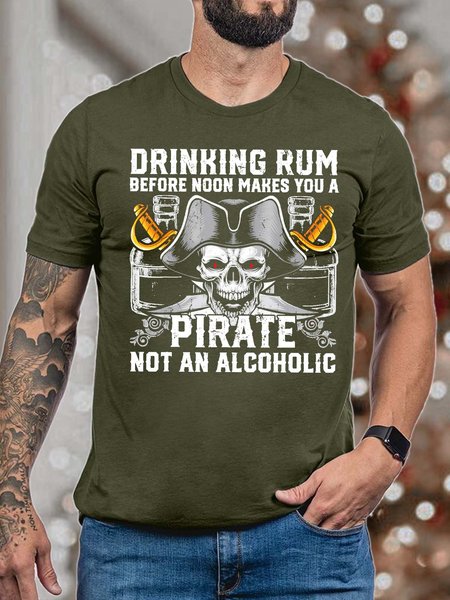 

Men Drinking Rum Before Noon Makes You A Pirate Not An Alcoholic Text Letters Casual T-Shirt, Deep green, T-shirts