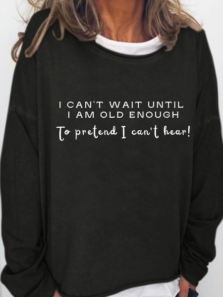 

Lilicloth X Kat8lyst I Can't Wait Until I Am Old Enough To Pretend I Can't Hear Women's Sweatshirt, Black, Hoodies&Sweatshirts