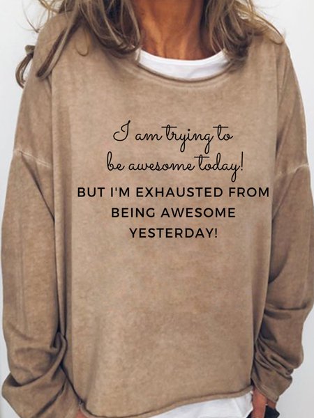 

Lilicloth X Kat8lyst I Am Trying To Be Awesome Today But I'm Exhausted From Being Awesome Yesterday Women's Sweatshirt, Light brown, Hoodies&Sweatshirts