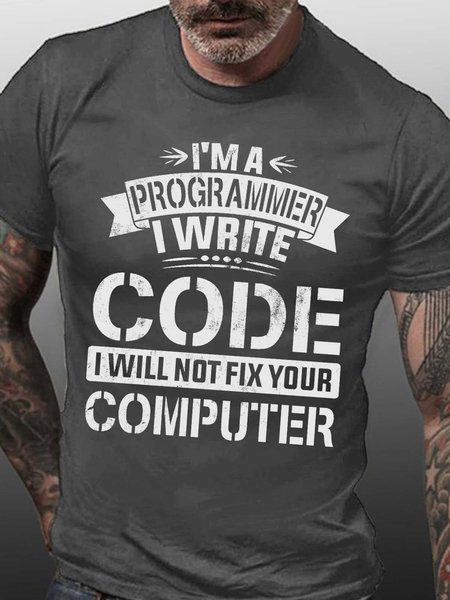 

Funny I'm A Programmer I Will Not Fix Your Computer Cotton Crew Neck Text Letters T-Shirt, Deep gray, T-shirts