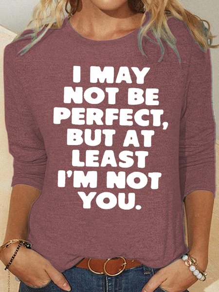 

Womens I Am Not Perfect But At Least I Am Not You Casual Top, Pink, Long sleeves