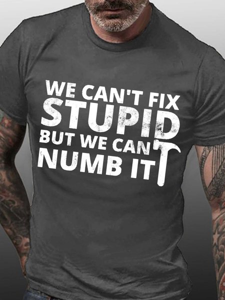 

Funny Woodworking We Can‘t Fix Stupid Cotton Casual T-Shirt, Deep gray, T-shirts