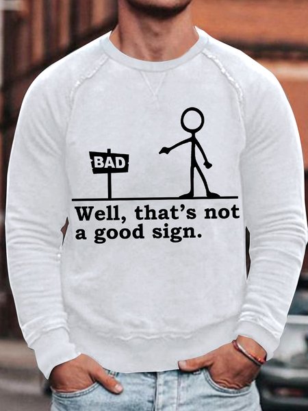 

Mens Well That Is Not A Good Sign Funny Graphics Printed Cotton-Blend Text Letters Sweatshirt, White, Hoodies&Sweatshirts
