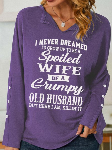 

Women's Funny I Never Dreamed I'd Grow Up To Be A Spoiled Wife Of A Grumpy Old V Neck Sweatshirt, Purple, Hoodies&Sweatshirts