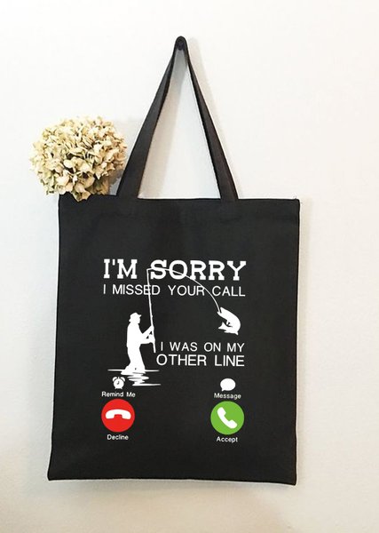 

I’m Sorry I Missed Your Call I Was On My Other Line Fishing Outdoor Text Letters Shopping Tote, Black, Bags