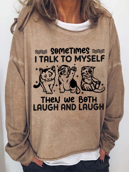 

Women Sometimes I Talk To Myself Then We Both Laugh And Laugh Crew Neck Funny Cat Simple Sweatshirt, Khaki, Hoodies&Sweatshirts