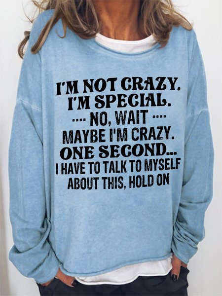 

Women Funny Saying I'm Not Crazy I'm Special Text Letters Loose Sweatshirt, Light blue, Hoodies&Sweatshirts