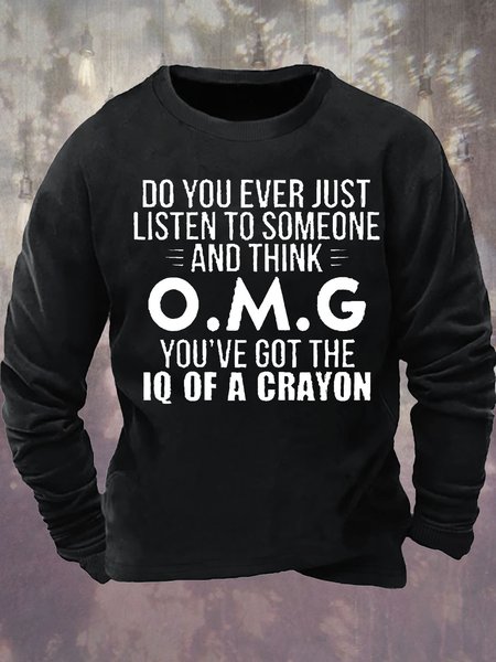 

Mens Do You Ever Just Listen To Someone And Think Funny Graphics Printed Text Letters Sweatshirt, Black, Hoodies&Sweatshirts