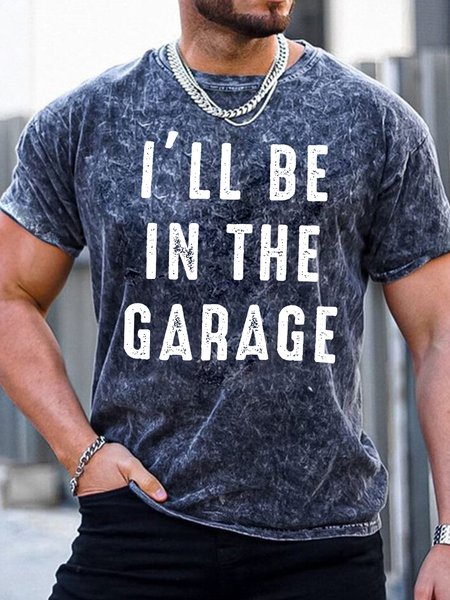 

Mens I'll Be In The Garage Funny Graphics Printed Text Letters Crew Neck T-Shirt, As picture, T-shirts