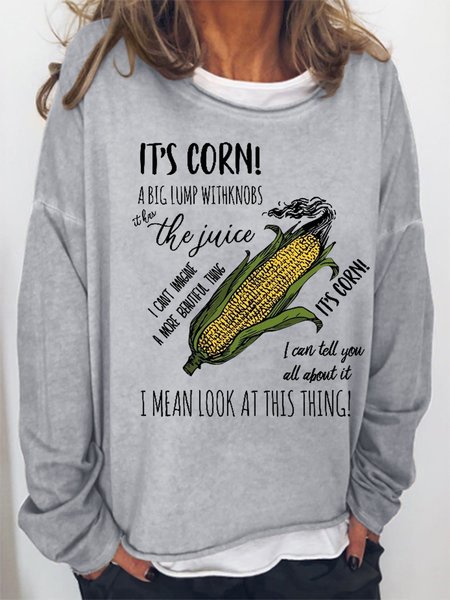 

Women Funny It's Corn A Big Lump With Knobs It Has The Juice Loose Simple Sweatshirt, Gray, Hoodies&Sweatshirts