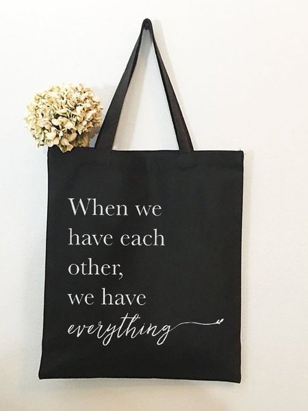 When We Have Eavh Other We Have Everything Family Text Letter Shopping Tote Bag, Black, Bags