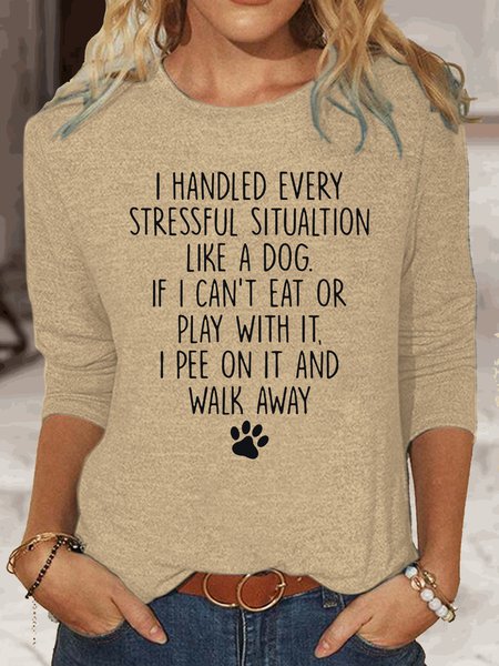 

Womens I Handled Every Stressful Situation Like A Dog Casual Top, Apricot, Long sleeves