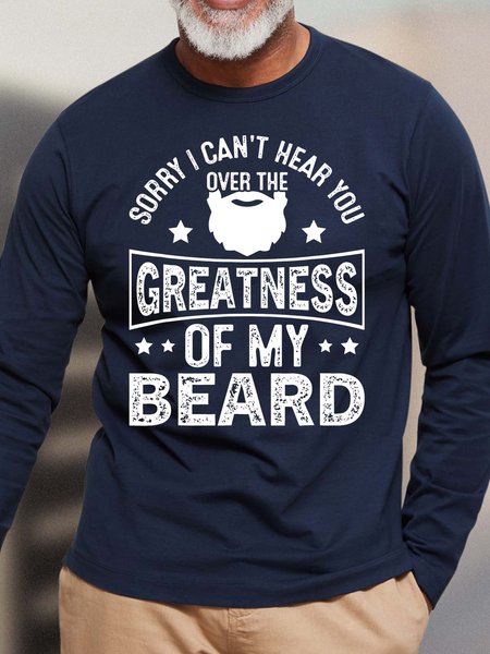 

Men Sorry I Can’t Hear You Over The Greatness Of My Beard Crew Neck Loose Top, Deep blue, Long Sleeves