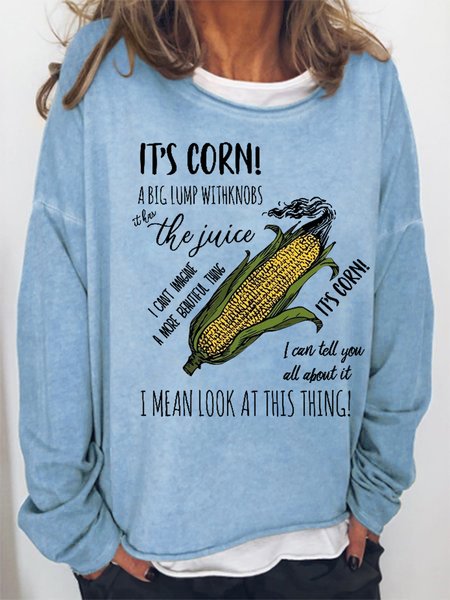 

Women Funny It's Corn A Big Lump With Knobs It Has The Juice Loose Simple Sweatshirt, Light blue, Hoodies&Sweatshirts
