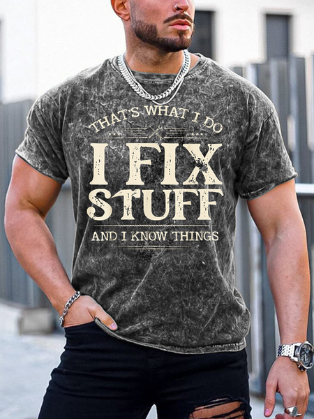 

Men That’s What I Do I Fix It Stuff I Know Things Casual Text Letters Regular Fit T-Shirt, As picture, T-shirts