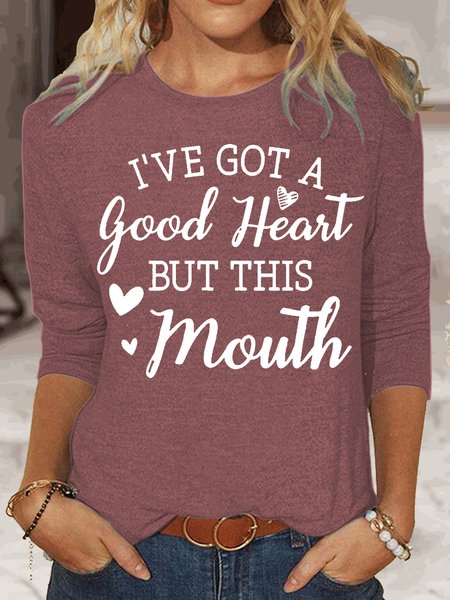 

Womens I've Got A Good Heart But This Mouth Casual Top, Rose red, Long sleeves