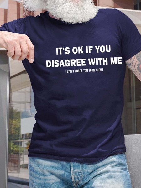 Men It’s Ok If You Disagree With Me Letters Text Letters Crew Neck T-Shirt, Deep blue, T-shirts
