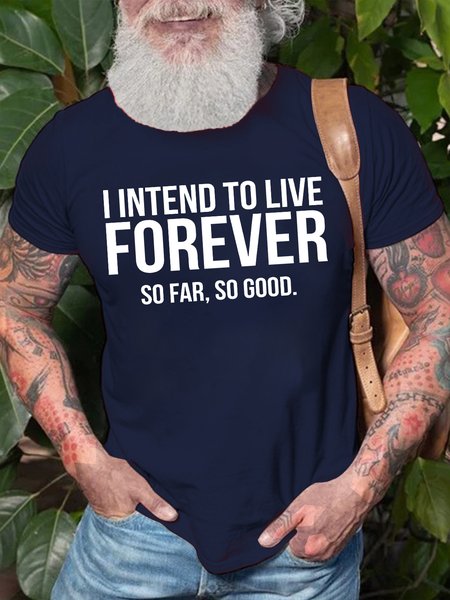 

Mens I Intend To Live Forever So Far So Good Funny Graphic Print Cotton Casual Text Letters T-Shirt, Purplish blue, T-shirts